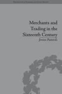 Merchants and Trading in the Sixteenth Century "The Golden Age of Antwerp"
