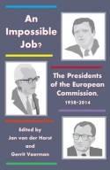 An Impossible Job? "The Presidents of the European Commission, 1958-2014"