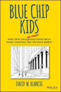 Blue Chip Kids "What Every Child (and Parent) Should Know About Money, Investing, and the Stock Market"