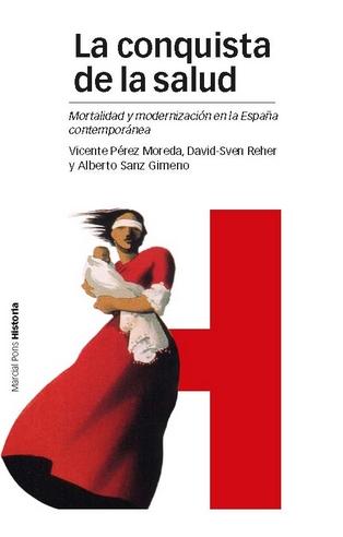 La conquista de la salud "Mortalidad y modernización en la España Contemporánea"