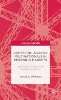 Competing Against Multinationals in Emerging Markets "Case Studies of SMES in the Manufacturing Sector"
