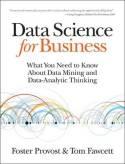 Data Science for Business "What You Need to Know About Data Mining and Data-Analytic Thinking"