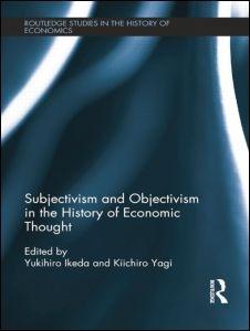 Subjectivism and Objectivism in the History of Economic Thought.