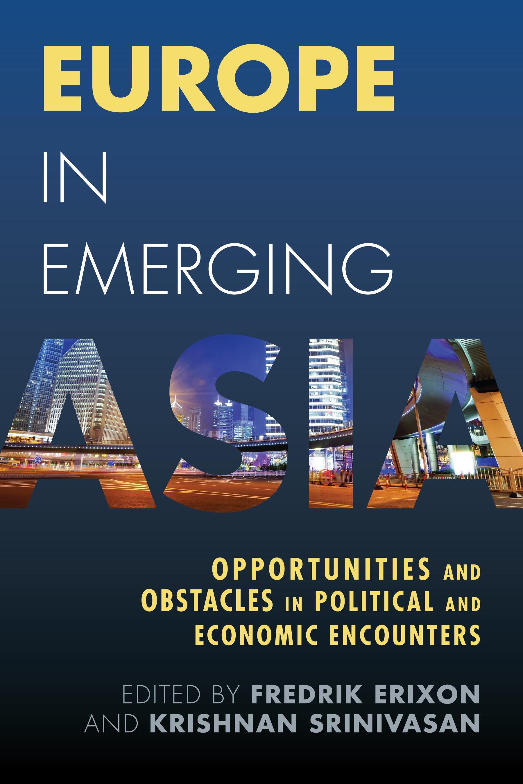 Europe in Emerging Asia "Opportunities and Obstacles in Political and Economic Encounters"