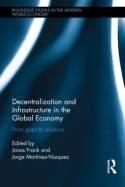 Decentralization and Infrastructure in the Global Economy "From Gaps to Solutions"