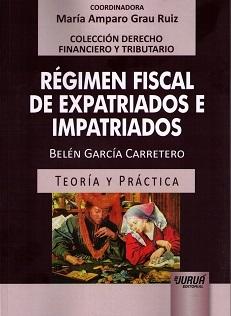 Régimen Fiscal de Expatriados e Impatriados "Teoría y Práctica"