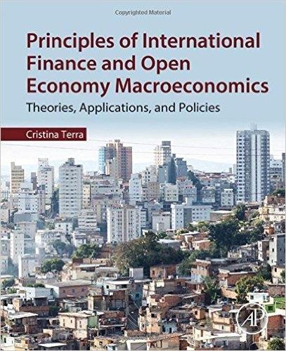 Principles of International Finance and Open Economy Macroeconomics "Theories, Applications, and Policies"