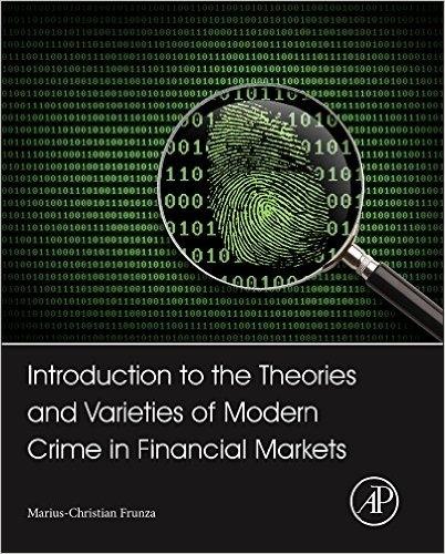 Introduction to the Theories and Varieties of Modern Crime in Financial Markets "Forensic Statistics and Case Studies"