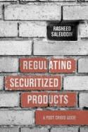 Regulating Securitized Products "A Post Crisis Guide"