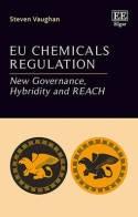 EU Chemicals Regulation "New Governance, Hybridity and Reach"