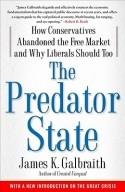 The Predator State "How Conservatives Abandoned the Free Market and Why Liberals Should Too"