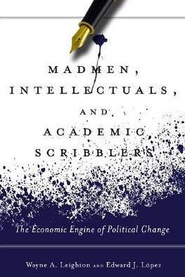 Madmen, Intellectuals, and Academic Scribblers