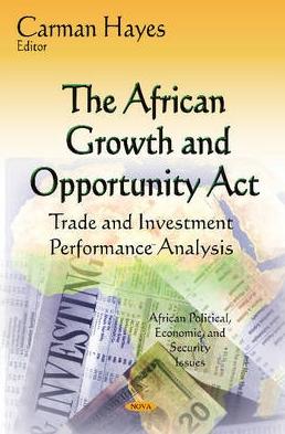 African Growth & Opportunity Act "Trade & Investment Performance Analysis"