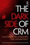 The Dark Side of CRM "Customers, Relationships and Management"