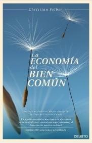 La economía del bien comun "Un modelo económico que supera la dicotomía entre capitalismo y comunismo para maximizar el bienestar de"