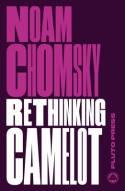 Rethinking Camelot "JFK, the Vietnam War, and U.S. Political Culture"