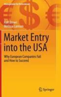 Market Entry into the USA "Why European Companies Fail and How to Succeed"