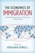 The Economics of Immigration "Market-Based Approaches, Social Science, and Public Policy"