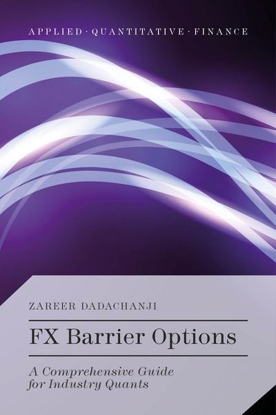 Fx Barrier Options "A Comprehensive Guide for Industry Quants"
