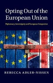 Opting Out of the European Union "Diplomacy, Sovereignty and European Integration"