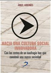 Hacia una cultura social innovadora "Con los restos de un naufragio hay que construir una nueva sociedad"