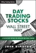 Day Trading Stocks the Wall Street Way "A Proprietary Method for Intra-Day and Swing Trading"