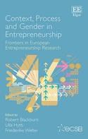 Context, Process and Gender in Entrepreneurship "Frontiers in European Entrepreneurship Research"