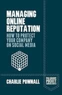 Managing Online Reputation "How to Protect Your Company on Social Media"