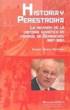 Historia y Perestroika "La revisión de la historia sovietica en tiempos de Gorbachov (1987-1991)"