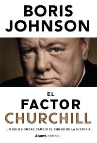 El factor Churchill "Un solo hombre cambió el rumbo de la Historia"