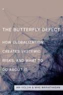The Butterfly Defect "How Globalization Creates Systemic Risks, and What to Do About it"