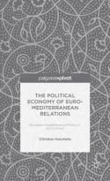 The Political Economy of Euro-Mediterranean Relations "European Neighbourhood Policy in North Africa"