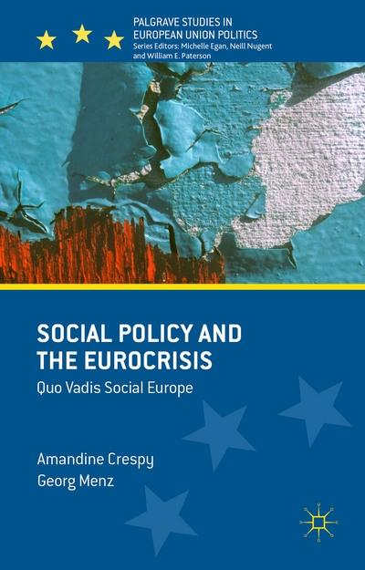 Social Policy and the Eurocrisis "Quo Vadis Social Europe"