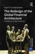 The Redesign of the Global Financial Architecture "The Return of State Authority"