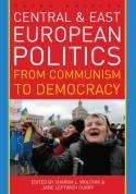 Central and East European Politics "From Communism to Democracy"
