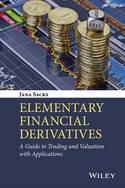 Elementary Financial Derivatives "A Guide to Trading and Valuation with Applications"