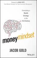Money Mindset "Formulating a Wealth Strategy in the 21st Century"