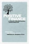 Positive Finance "A Toolkit for Responsible Transformation"