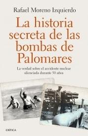 La historia secreta de las bombas de Palomares "La verdad sobre el accidente nuclear silenciada durante 50 años"