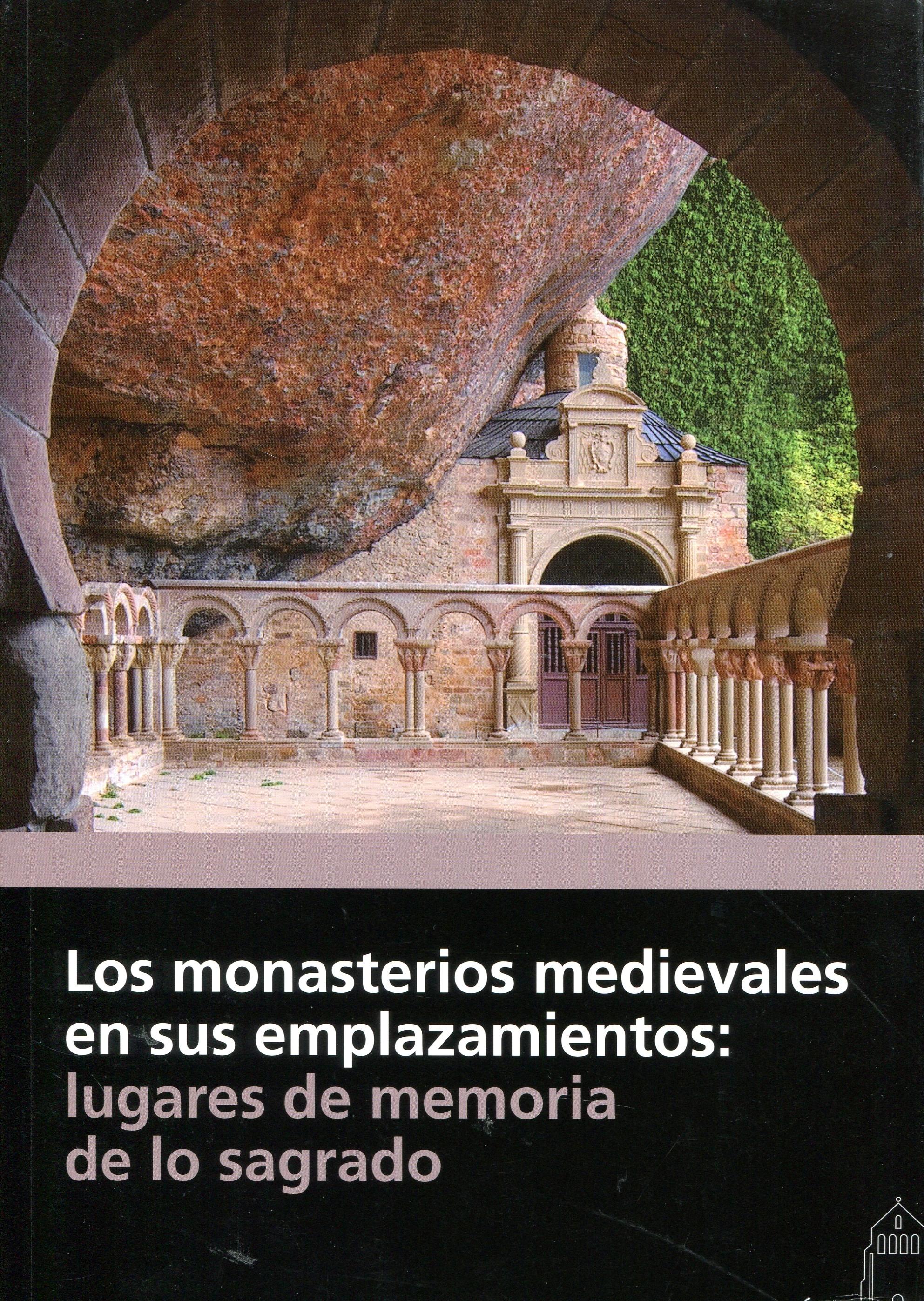 Los monasterios medievales y sus emplazamientos "Lugares de memoria de lo sagrado"