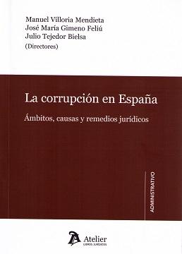 La corrupción en España "Ambitos, causas y remedios jurídicos"