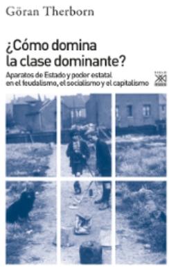 ¿Cómo domina la clase dominante? "Aparatos de Estado y poder estatal en el feudalismo, el socialismo y el capitalismo"