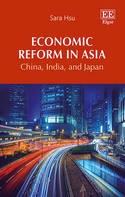 Economic Reform in Asia "China, India, and Japan"