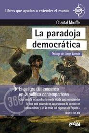 La paradoja democrática "El peligro del consenso en la política contemporánea"