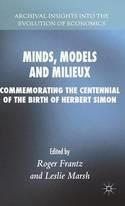 Minds, Models and Milieux "Commemorating the Centennial of the Birth of Herbert Simon"