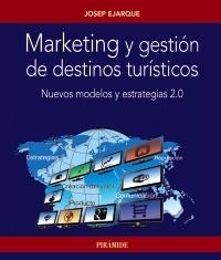 Marketing y gestión de destinos turísticos "Nuevos modelos y estrategias 2.0"