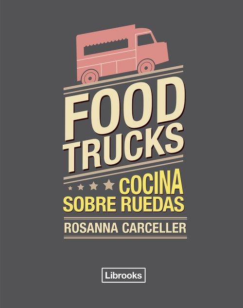 Food Trucks "Cocina sobre ruedas"