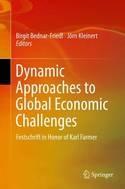 Dynamic Approaches to Global Economic Challenges "Festschrift in Honor of Karl Farmer"