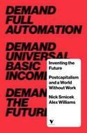 Inventing the Future "Postcapitalism and a World without Work"