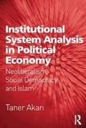 Institutional System Analysis in Political Economy "Neoliberalism, Social Democracy and Islam"